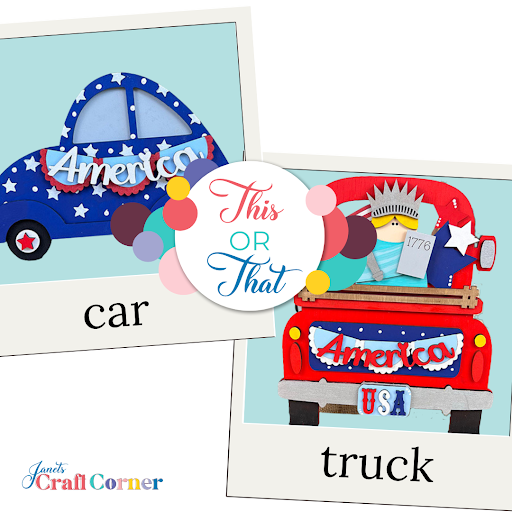 A decorative image features a blue car and red truck with Americana themes and "America." "This or That" is centered between them, while "Janet's Craft Corner" highlights a unique patriotic design. Product: America Interchangeable Insert - DIY seasonal home decor craft kit (3 pieces).