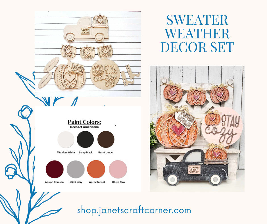 A collage displays Janet's Craft Corner's Sweater Weather Decor Set, a DIY seasonal home decor kit with 4 pieces—pumpkins, a truck, a sweater pumpkin, and a "Stay Cozy" sign—plus paint color options and finished examples.