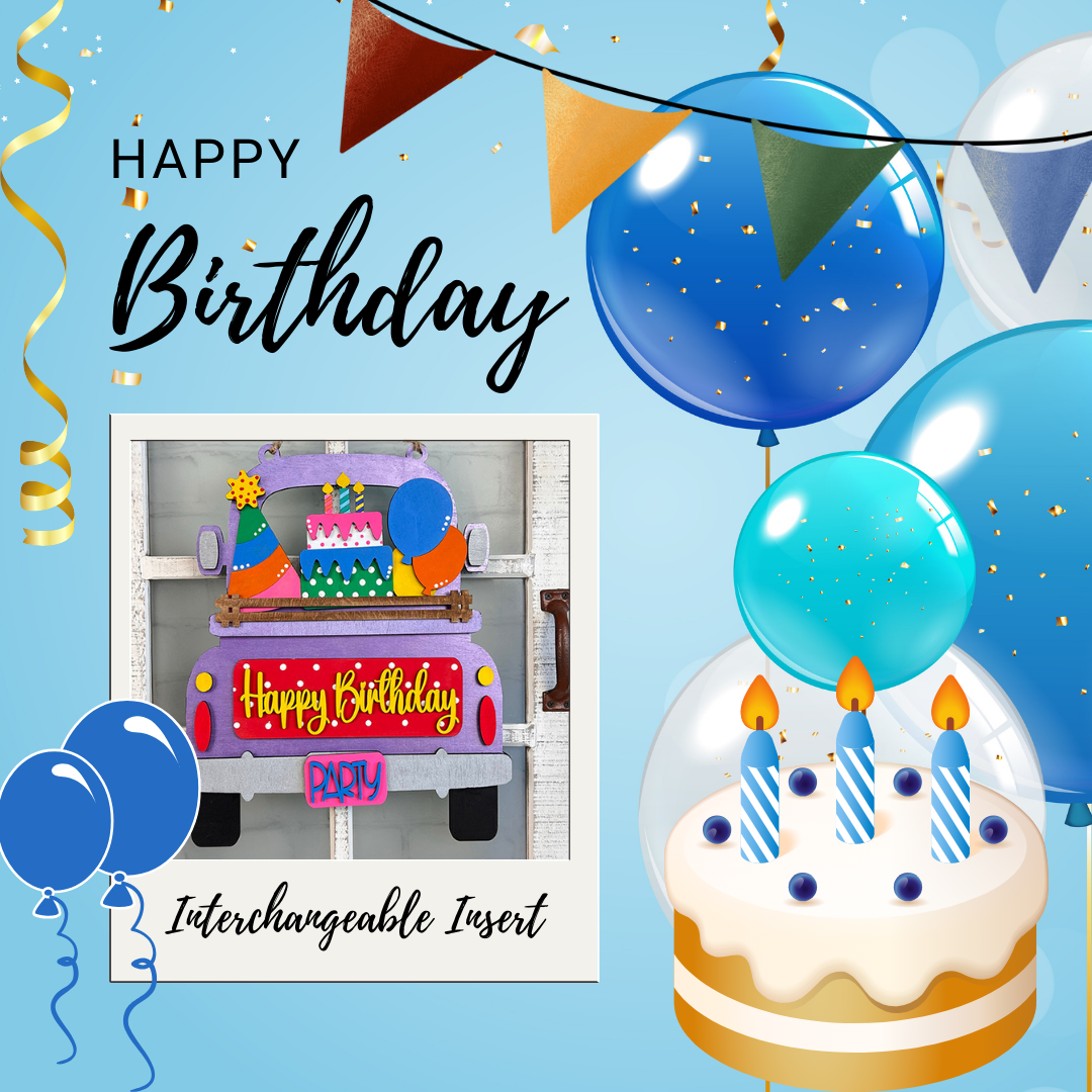 A vibrant birthday-themed graphic with balloons, a lit cake, and a polaroid of a decorated truck with party hats and a "Happy Birthday" sign. The scene features bunting, confetti, and "Happy Birthday Celebration." From Janet's Craft Corner: Birthday Interchangeable Insert set. Perfect DIY home decor craft.