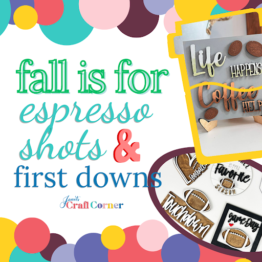 Colorful graphic featuring "fall is for espresso shots & first downs" and "Janet's Craft Corner." Photos display DIY home decor using Coffee Squares—coffee-themed football crafts, wood cut-outs, and phrases like "Life happens, coffee helps.
