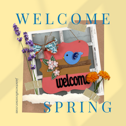Brighten your entryway with the Bird Welcome Sign DIY kit from Janet's Craft Corner. The sign features a colorful spring theme with a yellow background, avian friend, pink flowers, ribbon bow, and "Welcome Spring" written in blue text. Adorned with flowers and vintage tape. Visit janetscraftcorner.com for more.