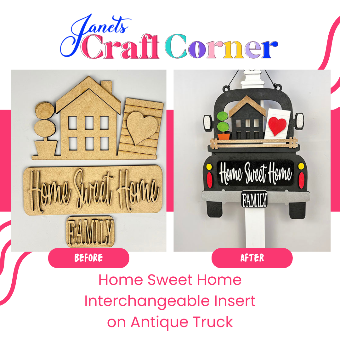 Two images show Janet's Craft Corner "Home Sweet Home Interchangeable Insert" DIY decor kit: on the left, 3 unfinished wooden pieces; on the right, painted and personalized as a truck sign with "Home Sweet Home" and "FAMILY.