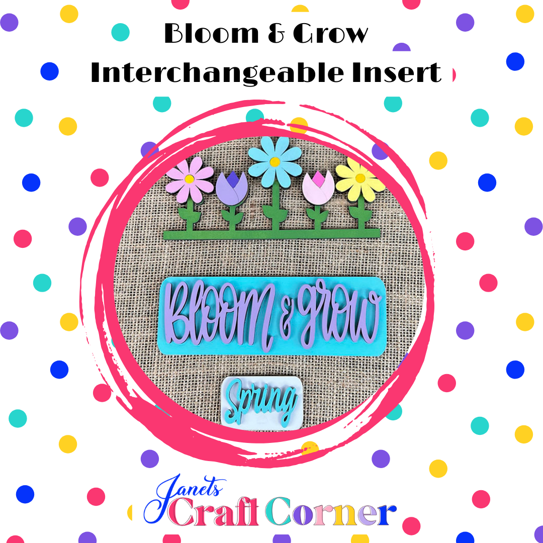 Janet's Craft Corner presents the "Bloom & Grow Interchangeable Insert," a DIY home decor kit with a circular graphic of colorful polka dots, flower garden design, and text cutouts reading "Spring Blooms & Grow" and "Spring.