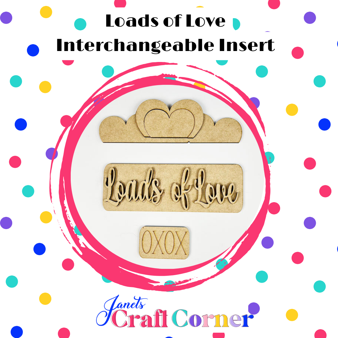 Loads of Love Interchangeable Insert - Painted