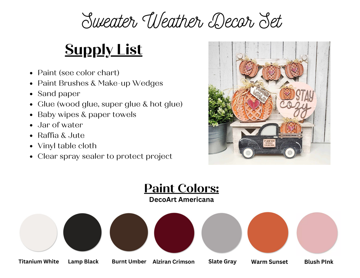 Explore Janet's Craft Corner's "Sweater Weather Decor Set" DIY home decor craft kit, ideal for adding a personal touch to your space. This hand-painted kit includes a delightful wooden truck decoration accompanied by pumpkins and features a supply list along with a paint color guide. The included paint colors are Titanium White, Slate Gray, and Warm Sunset.