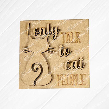 Cat Swappable Squares by Janet's Craft Corner: a wooden sign featuring a cat silhouette and "I only talk to cat people"—ideal for DIY seasonal decor or your craft kit, with charming wood cut-outs.