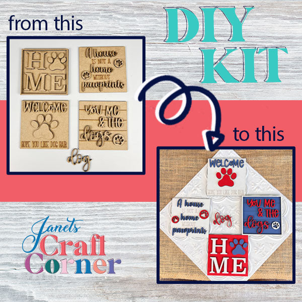 Janet's Craft Corner offers the Dog Interchangeable Squares DIY kit, featuring wooden cutouts with phrases like "Welcome" and "A house is not a home without pawprints." Ideal for tiered trays, the kit includes an arrow pointing to a completed sign adorned with colorful lettering and pawprints on a burlap background.